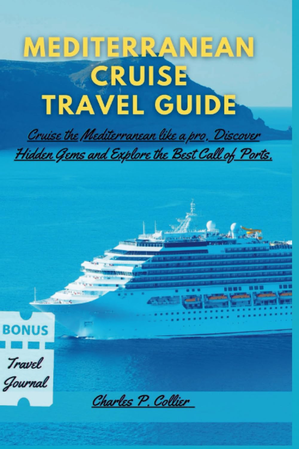 ler totalmente Mediterranean cruise travel guide: Cruise the Mediterranean like a pro, Discover Hidden Gems and Explore the Best Call of Ports. (Wanderwise Explorations)