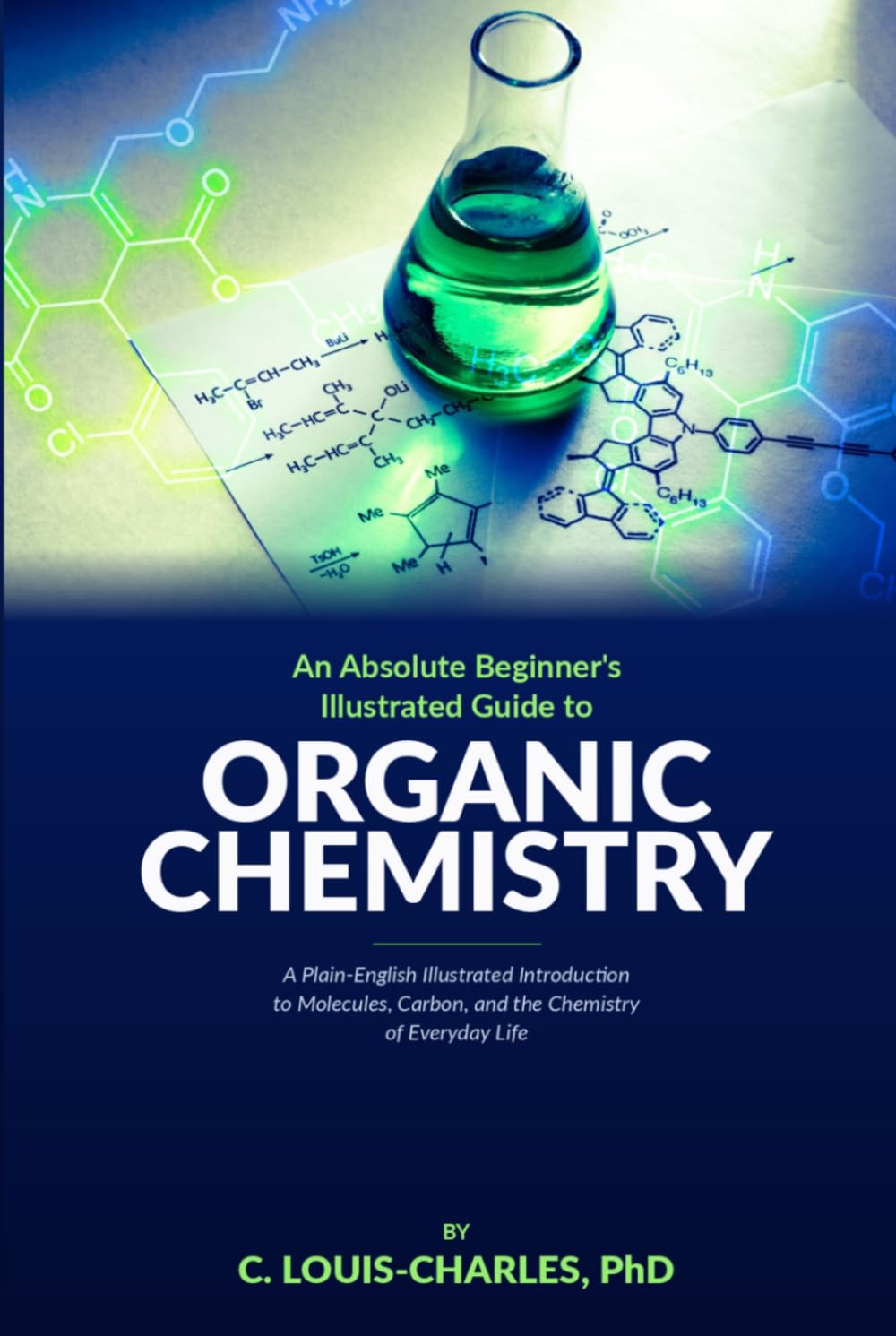 Absolute Beginners Illustrated Guide to Organic Chemistry: A Plain-English Illustrated Introduction to Molecules, Carbon, and the Chemistry of Everyday Life baixar o livro de graça