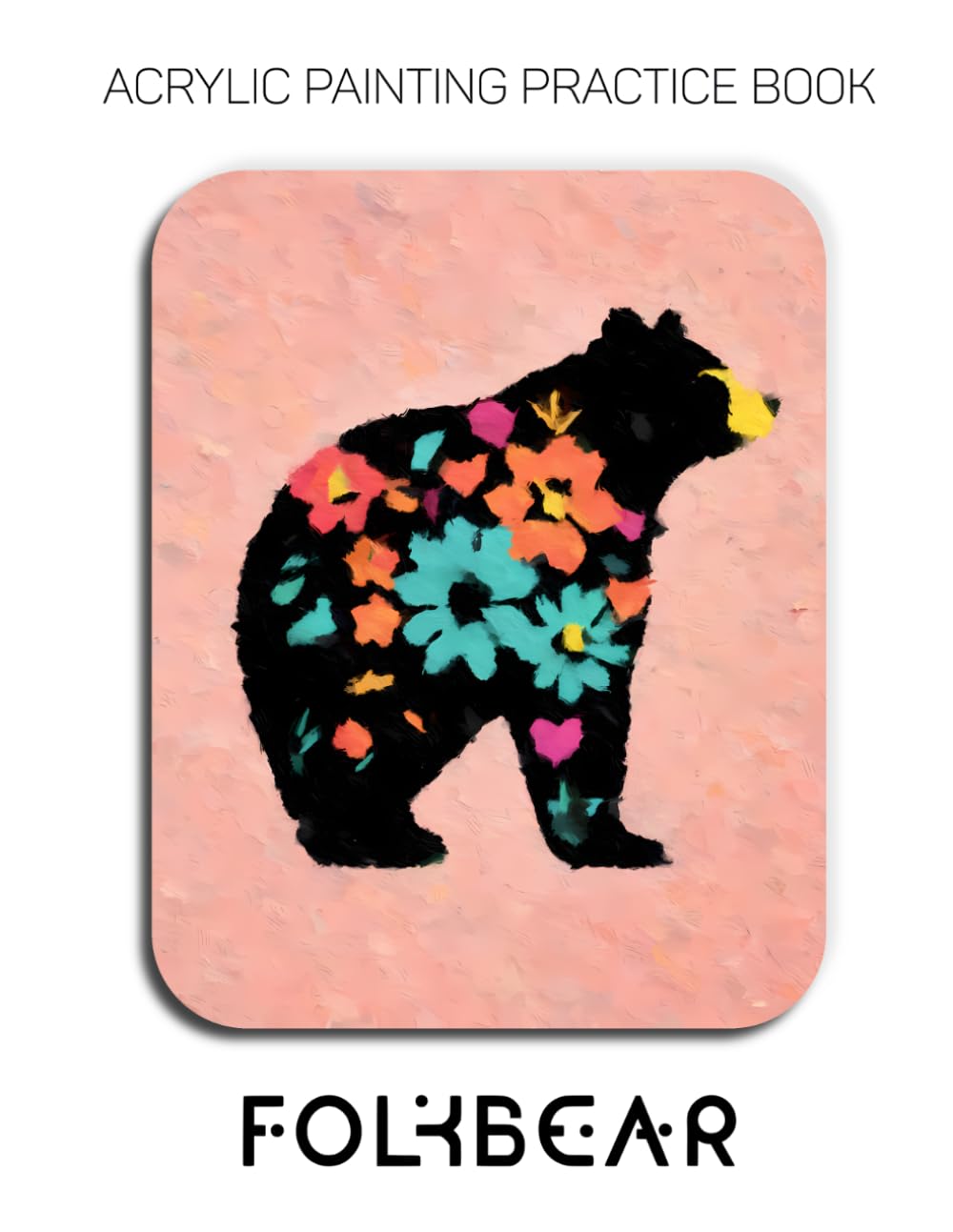 Acrylic Painting Practice Book - Folkbear: A Global Journey into Folk Art Patterns and Bold Color Blocks baixar livro de graça