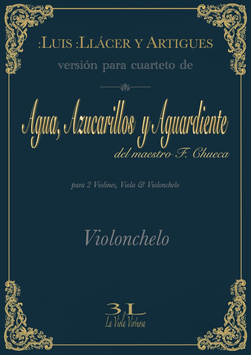 Agua, azucarillos y aguardiente del maestro F. Chueca: Versión para cuarteto. Violonchelo. (Zarzuela en Cuarteto) (Spanish Edition) baixar o livro de graça