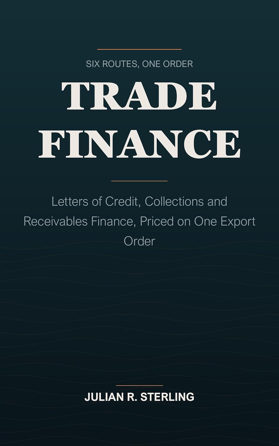 ler totalmente Trade Finance: Letters of Credit, Collections and Receivables Finance, Priced on One Export Order (English Edition)