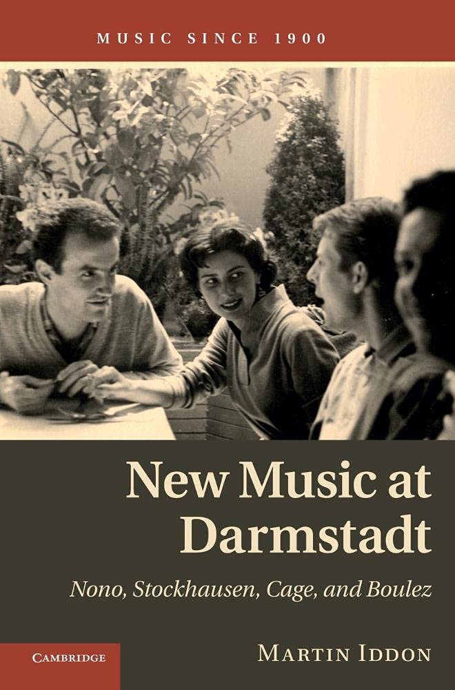 New Music at Darmstadt: Nono, Stockhausen, Cage, and Boulez