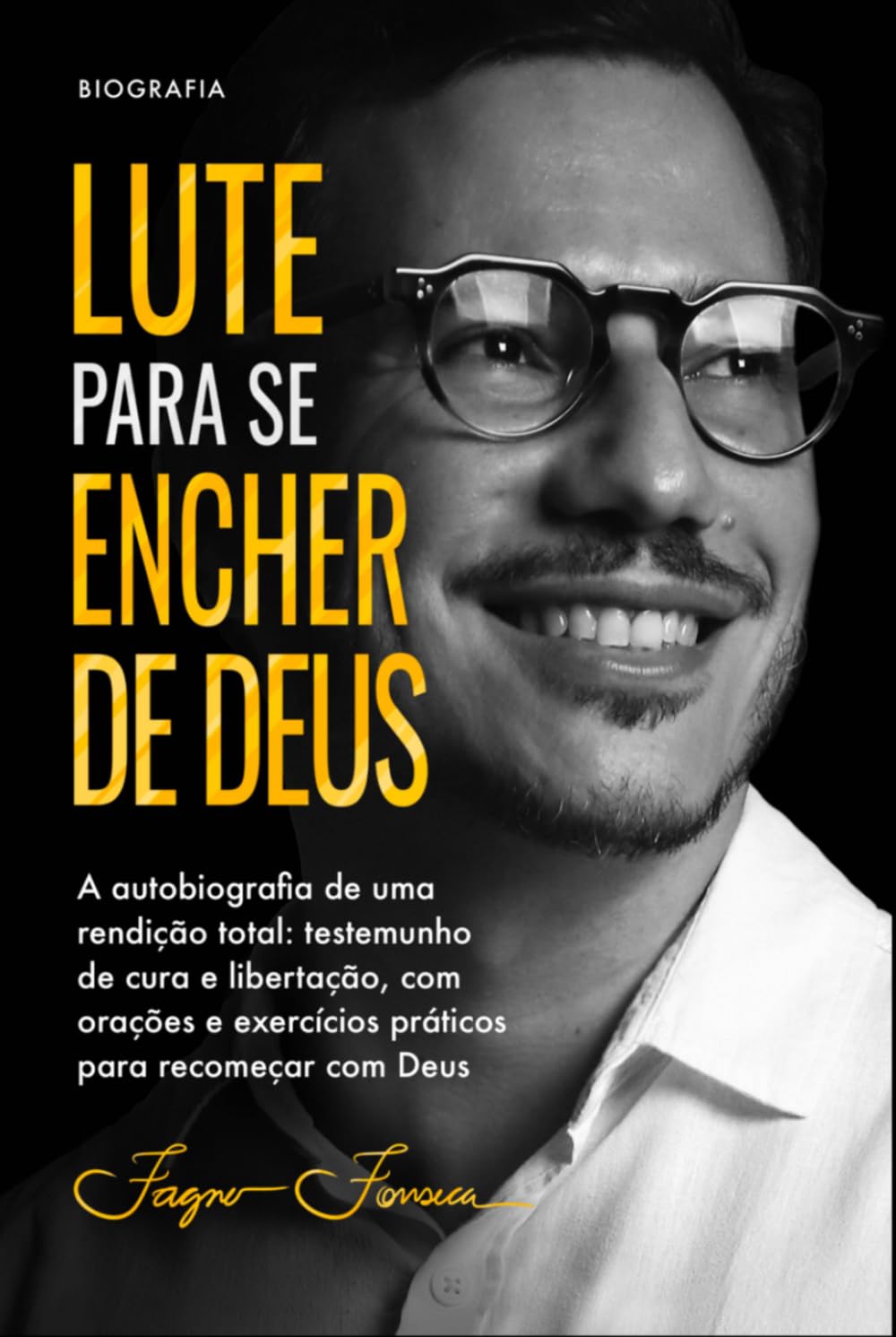 ler totalmente Lute para se Encher de Deus: A autobiografia de uma rendição total: testemunho de cura e libertação, com orações e exercícios práticos para recomeçar com Deus (Portuguese Edition)