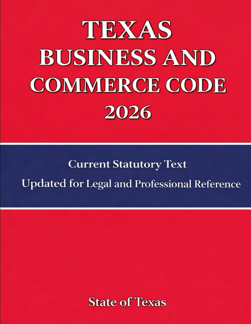 ler totalmente Texas Business and Commerce Code 2026: Current Statutory Text Updated for Legal and Professional Reference