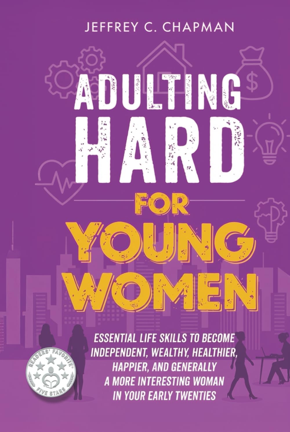 ler totalmente Adulting Hard for Young Women: Essential Life Skills to Become Independent, Wealthy, Healthier, Happier, and Generally a More Interesting Woman in Your Early Twenties (Adulting Hard Books)
