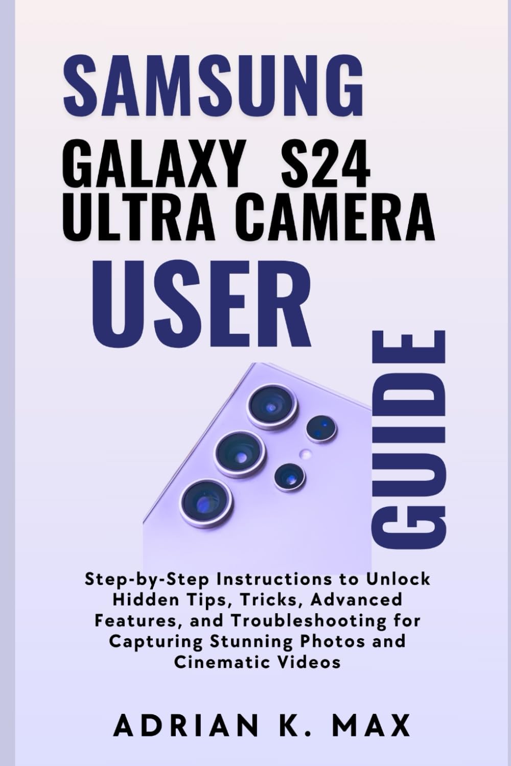 Samsung Galaxy S24 Ultra Camera User Guide: Step-by-Step Instructions to Unlock Hidden Tips, Tricks, Advanced Features, and Troubleshooting for... Videos (Samsung Galaxy Series Updates) baixar livro de graça