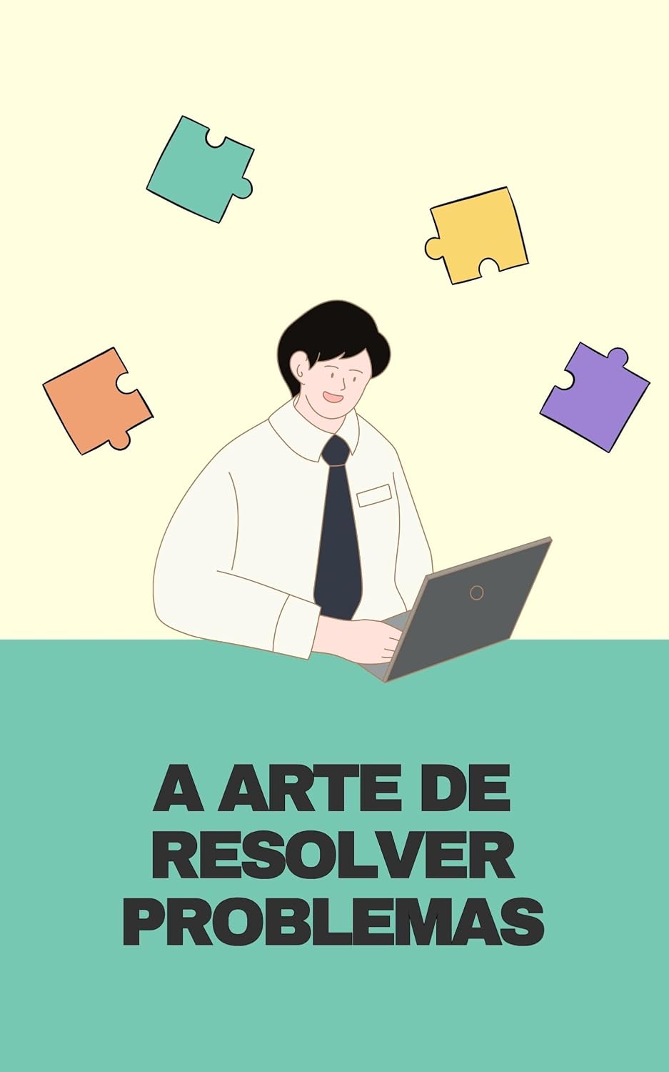 A Arte de Resolver Problemas: Como Pensar com Clareza, Tomar Decisões e Encontrar Soluções num Mundo Confuso baixar livro de graça