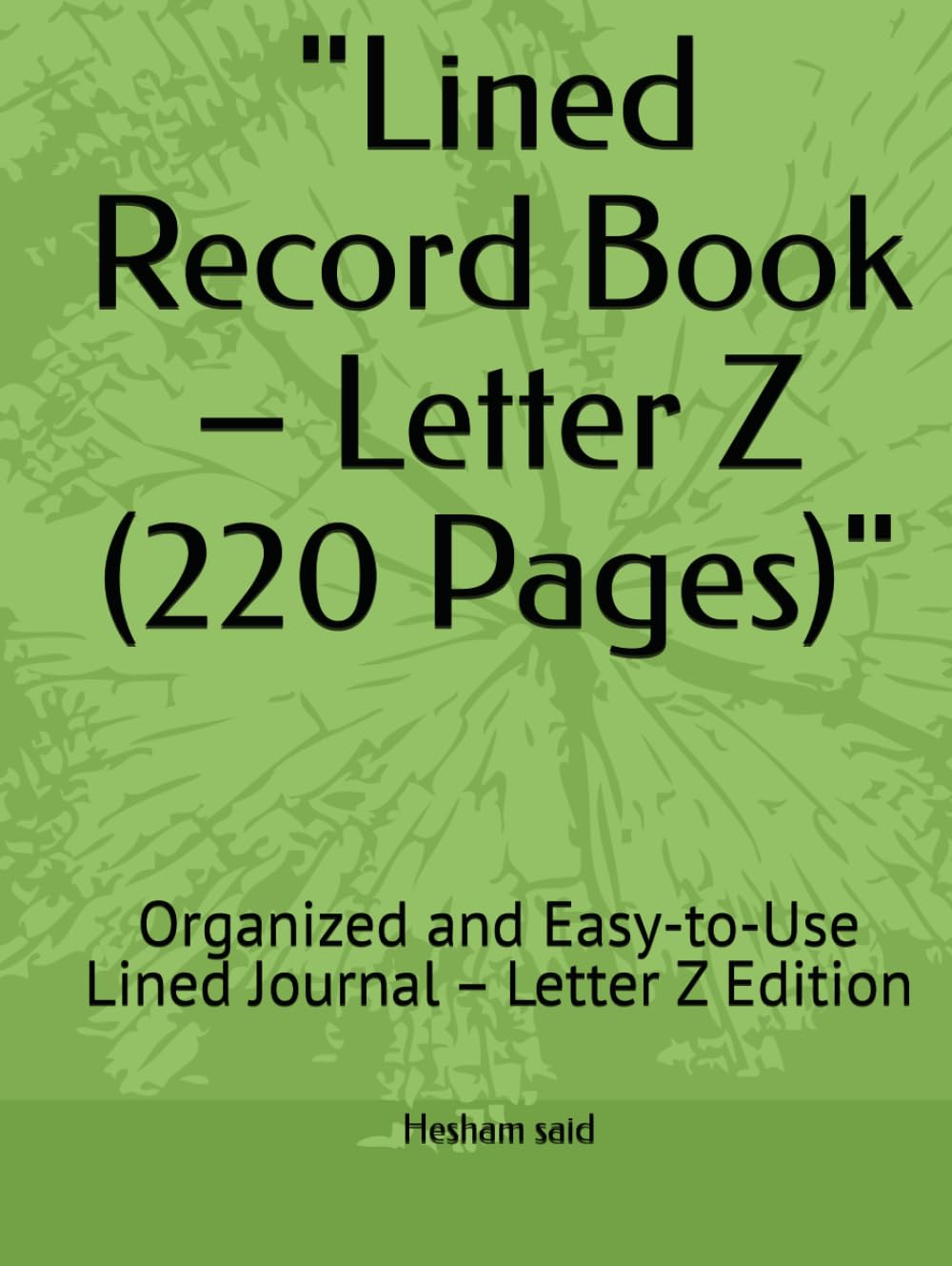 ler totalmente "Lined Record Book – Letter Z (220 Pages)": Organized and Easy-to-Use Lined Journal – Letter Z Edition