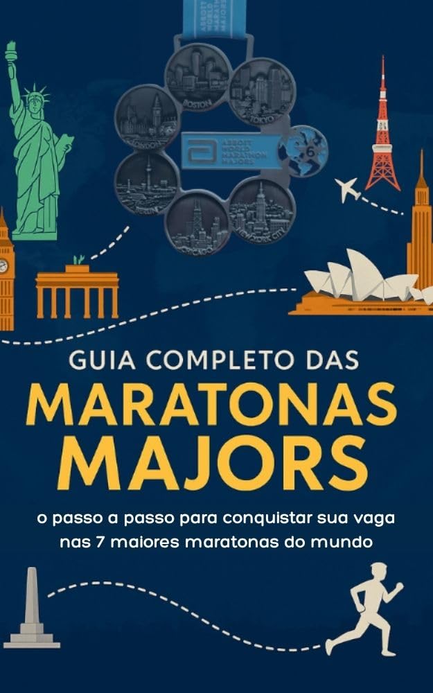 Guia Completo das Maratonas Majors: O passo a passo para conquistar sua vaga nas 7 maiores maratonas do mundo baixar o livro de graça