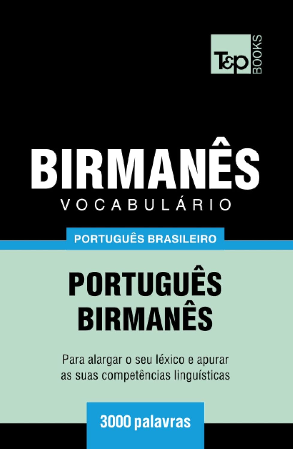 Vocabulário Português Brasileiro-Birmanês - 3000 palavras (Brazilian Portuguese Collection) (Portuguese Edition) baixar livro de graça