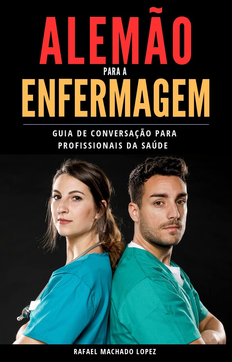 Alemão para a Enfermagem: Guia de Conversação para Profissionais da Saúde baixar o livro de graça