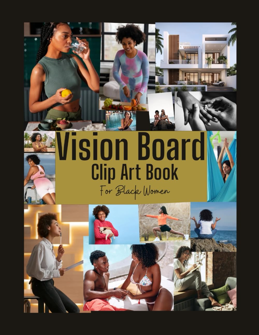 VISION BOARD CLIP ART BOOK FOR BLACK WOMEN: Plan your perfect future with over 250 pictures, Motivational Quotes and Affirmations baixar livro de graça