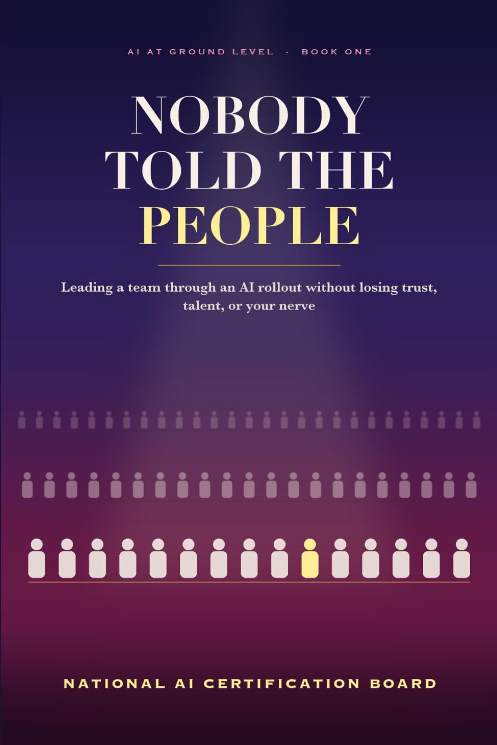 capítulo por capítulo baixar Nobody Told the People: Leading a Team Through an AI Rollout Without Losing Trust, Talent, or Your Nerve: 1