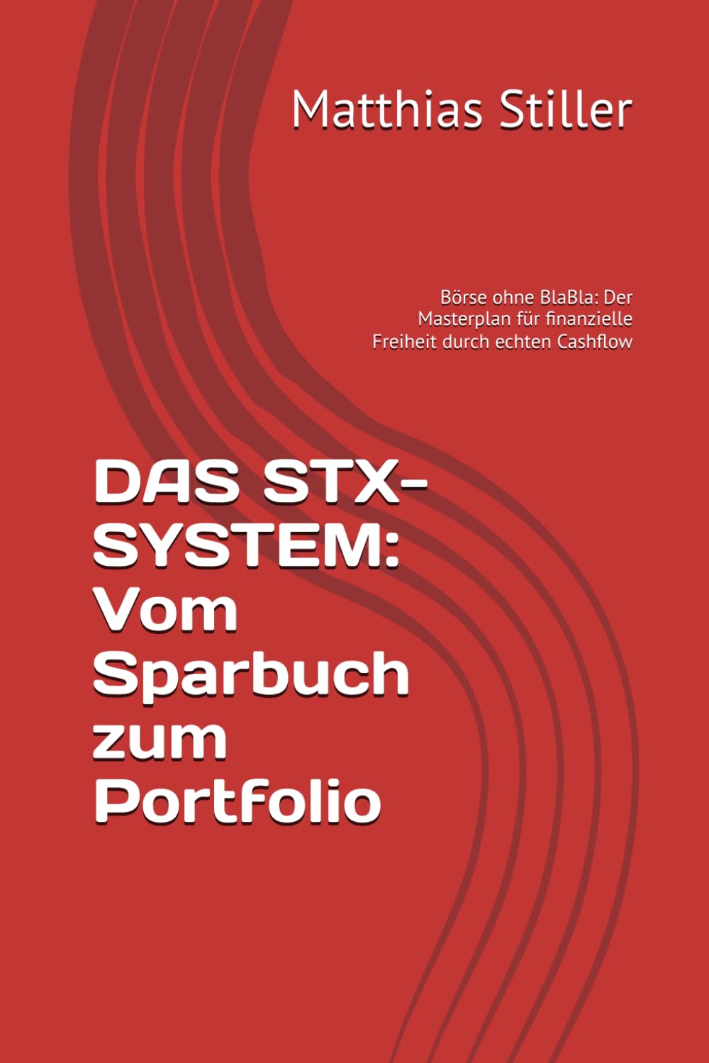 Börse ohne BlaBla "DAS STX-SYSTEM": Vom Sparbuch zum Portfolio (German Edition) baixar livro de graça