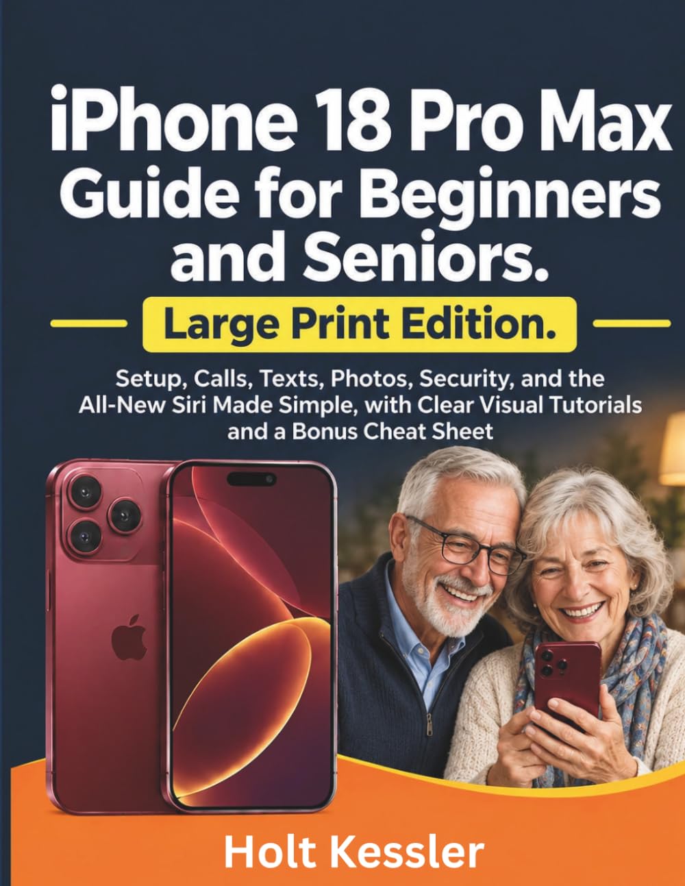 ler totalmente iPhone 18 Pro Max Guide for Beginners and Seniors: Large Print Edition - Setup, Calls, Texts, Photos, Security, and the All-New Siri Made Simple, with Clear Visual Tutorials and a Bonus Cheat Sheet