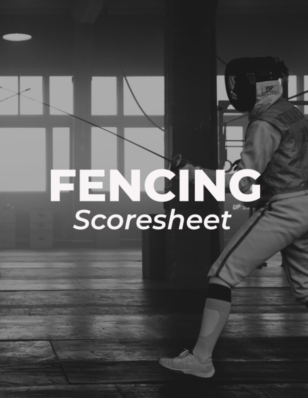 Fencing Scoresheet Book: Large Size Fencing Scorebook For Keeping Score at Fencing Tournaments, Events or Practice, 110 Score Pads baixar o livro de graça