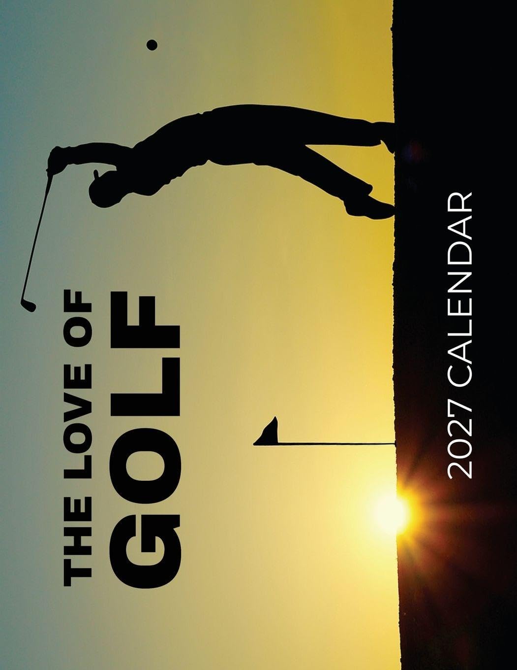 The Love of Golf 2027 Calendar baixar o livro de graça