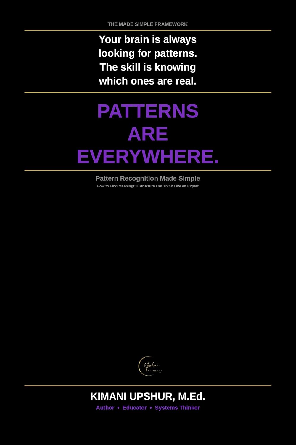Pattern Recognition Made Simple: How to Find Meaningful Structure in Complex Information, Make Better Predictions, and Think Like an Expert (The Made Simple... for complex systems.) (English Edition) baixar livro de graça