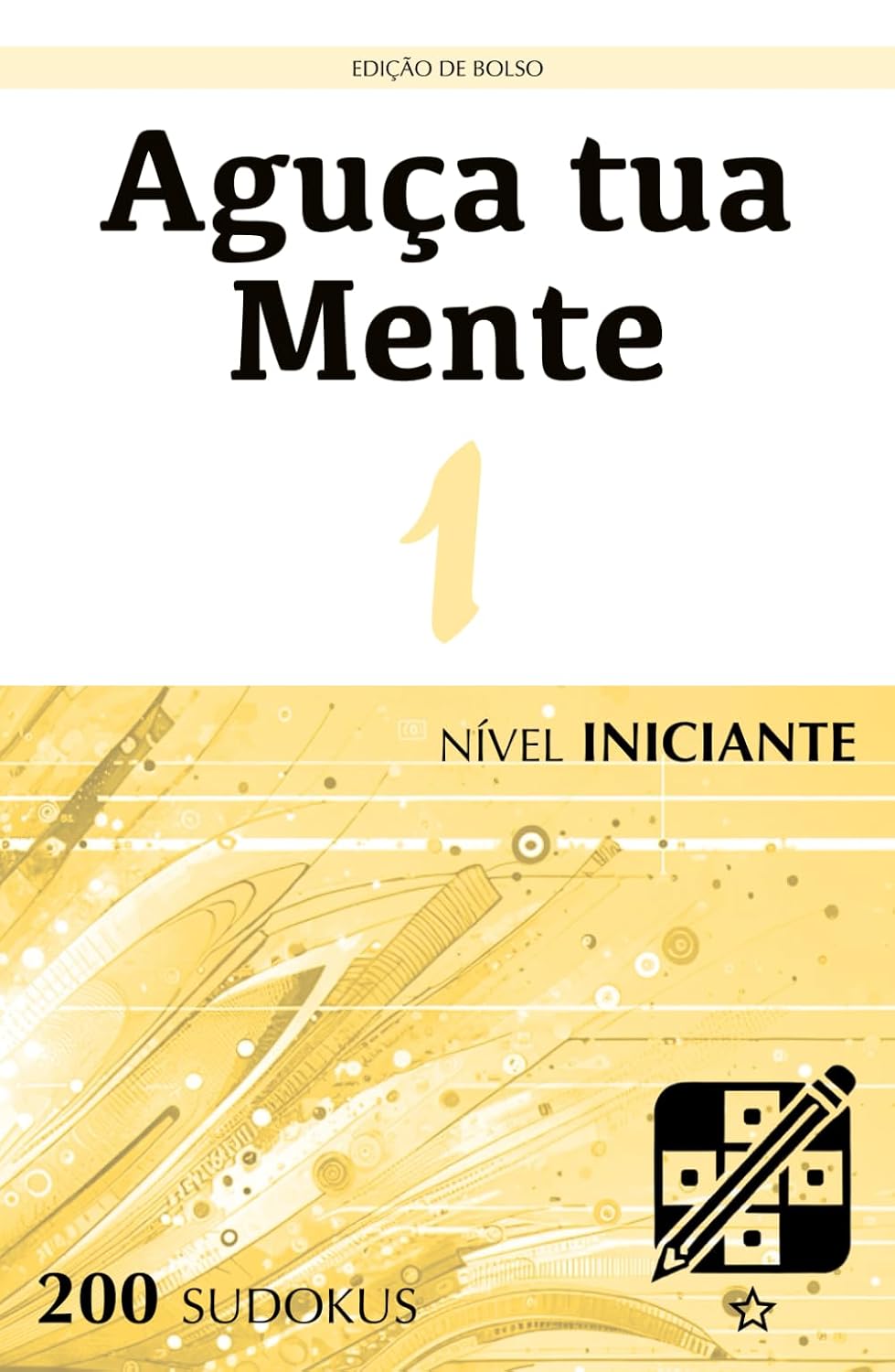 Aguça tua Mente - Edição de Bolso - Nível Iniciante - 1: Quebra-cabeças para adultos (200 Sudokus) baixar o livro de graça