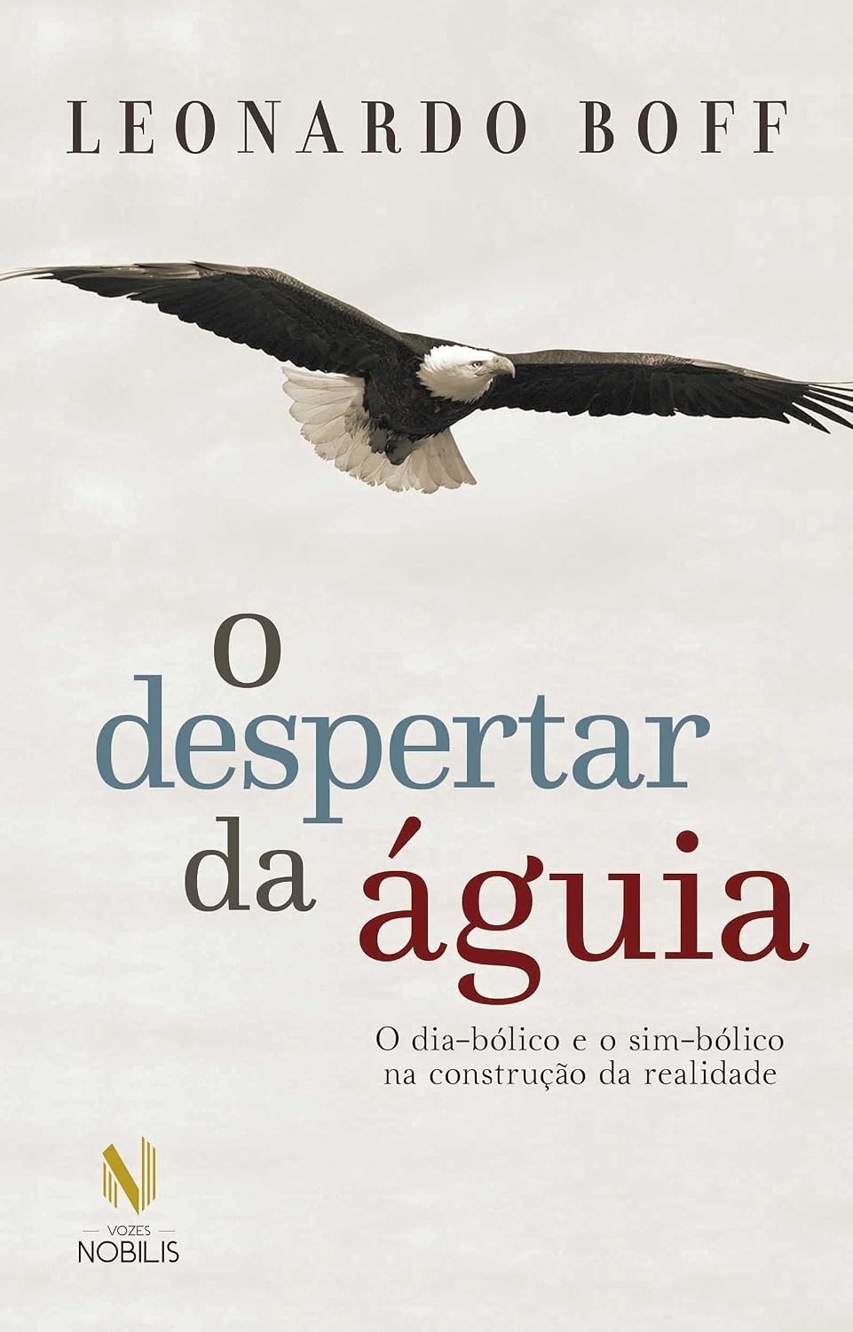 O despertar da águia - Ed. Especial: O dia-bólico e o sim-bólico na construção da realidade baixar o livro de graça