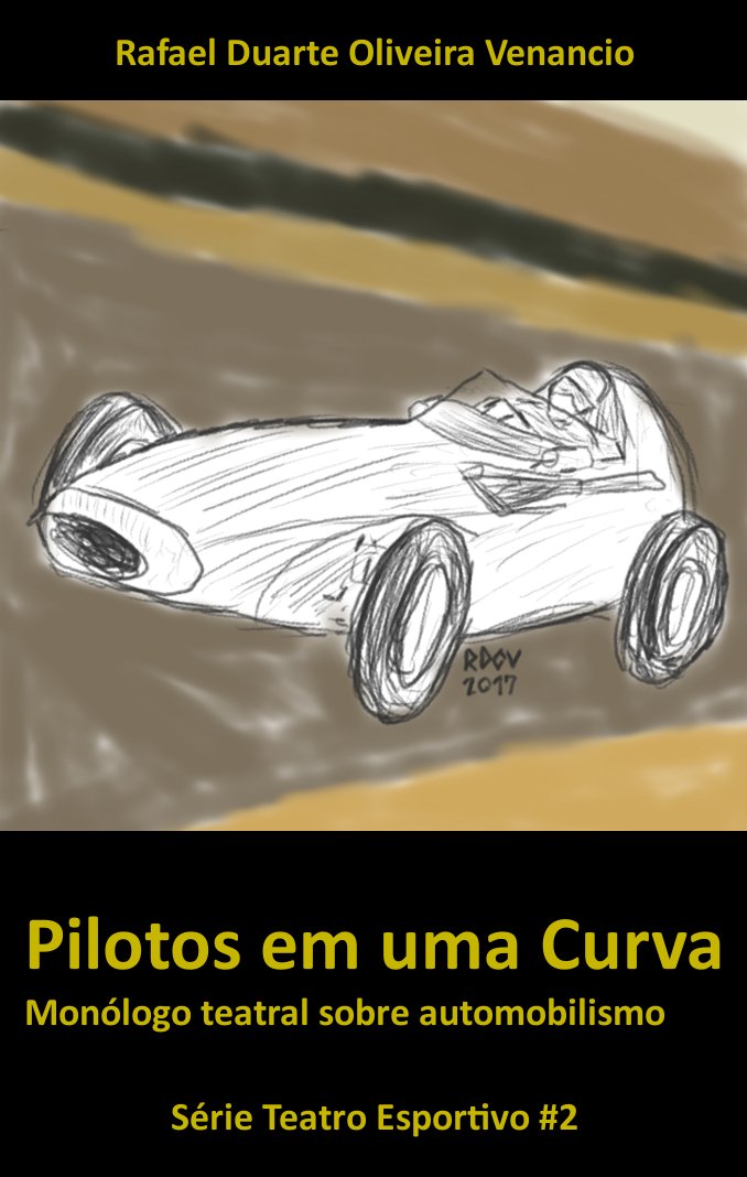 Pilotos em uma Curva: Monólogo teatral sobre automobilismo (Teatro Esportivo Livro 2) baixar livro de graça