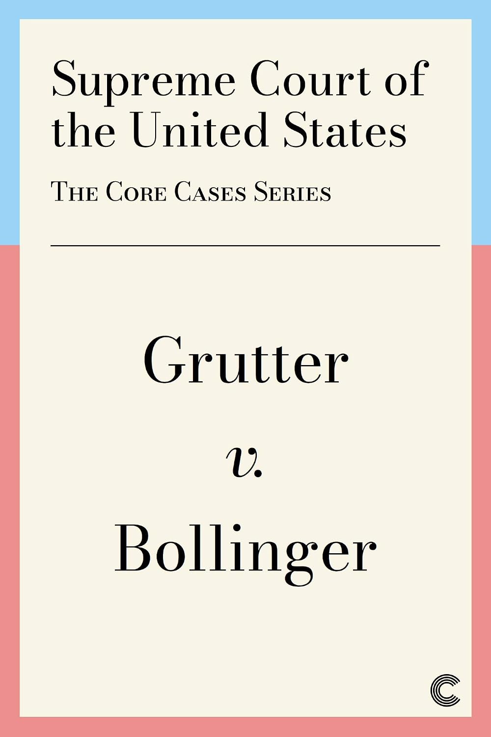 ler totalmente Grutter v. Bollinger: (Affirmative Action in Education) (The Core Cases Series Book 1) (English Edition)