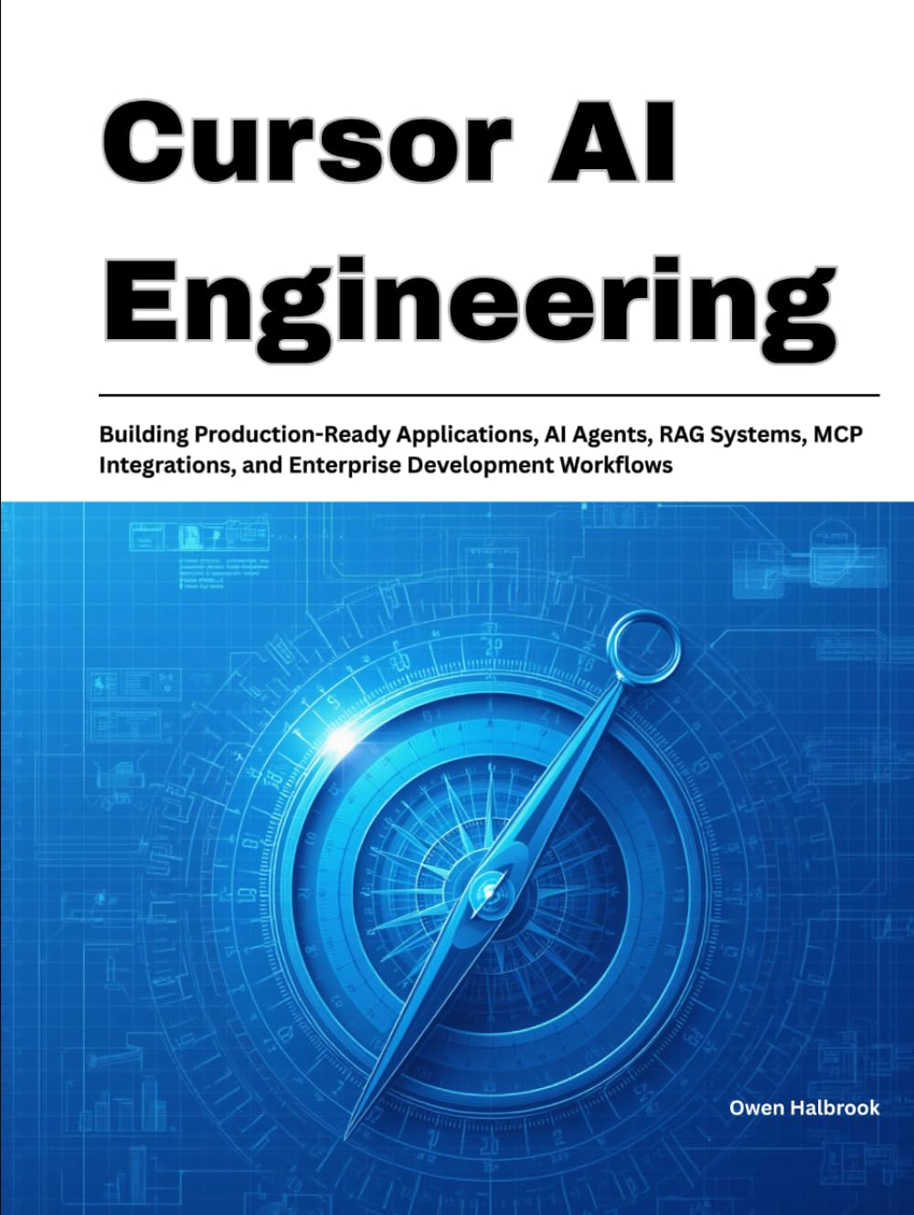 ler totalmente Cursor AI Engineering: Building Production-Ready Applications, AI Agents, RAG Systems, MCP Integrations, and Enterprise Development Workflows