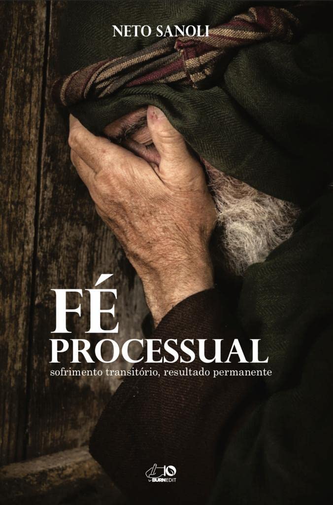 FÉ PROCESSUAL: Sofrimento transitório, resultado permanente. baixar livro de graça