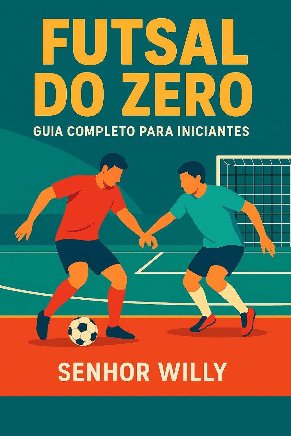Futsal do Zero: Guia Completo para Iniciantes (Esportes do Zero – Guias do Senhor Willy Livro 1) baixar livro de graça