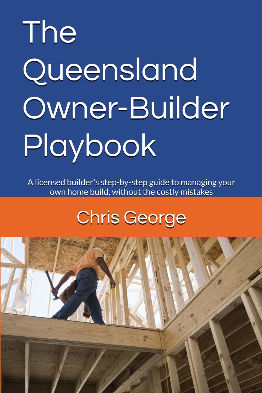 The Queensland Owner-Builder Playbook: A licensed builder's step-by-step guide to managing your own home build, without the costly mistakes (The Owner-Builder Playbook Series) baixar livro de graça