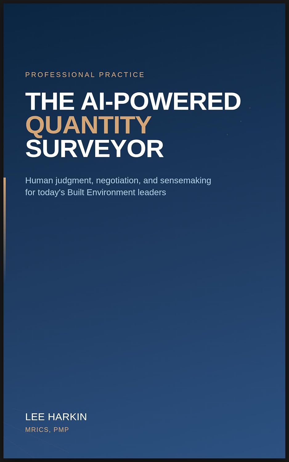 ler totalmente The AI-Powered Quantity Surveyor: Human judgment, negotiation, and sensemaking for today’s Built Environment leaders (English Edition)