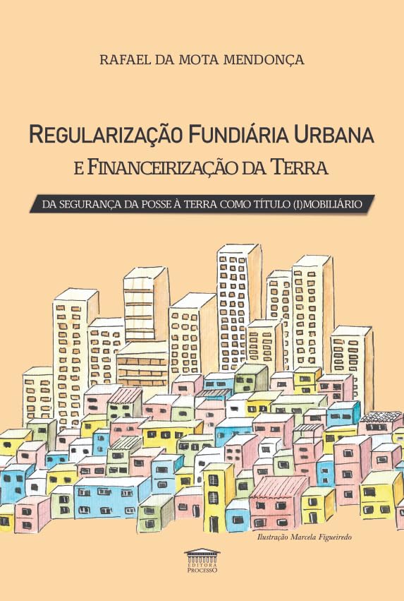 capítulo por capítulo baixar Regularização Fundiária Urbana e Financeirização da Terra - Da Segurança da Posse à Terra com Título (i)mobiliário