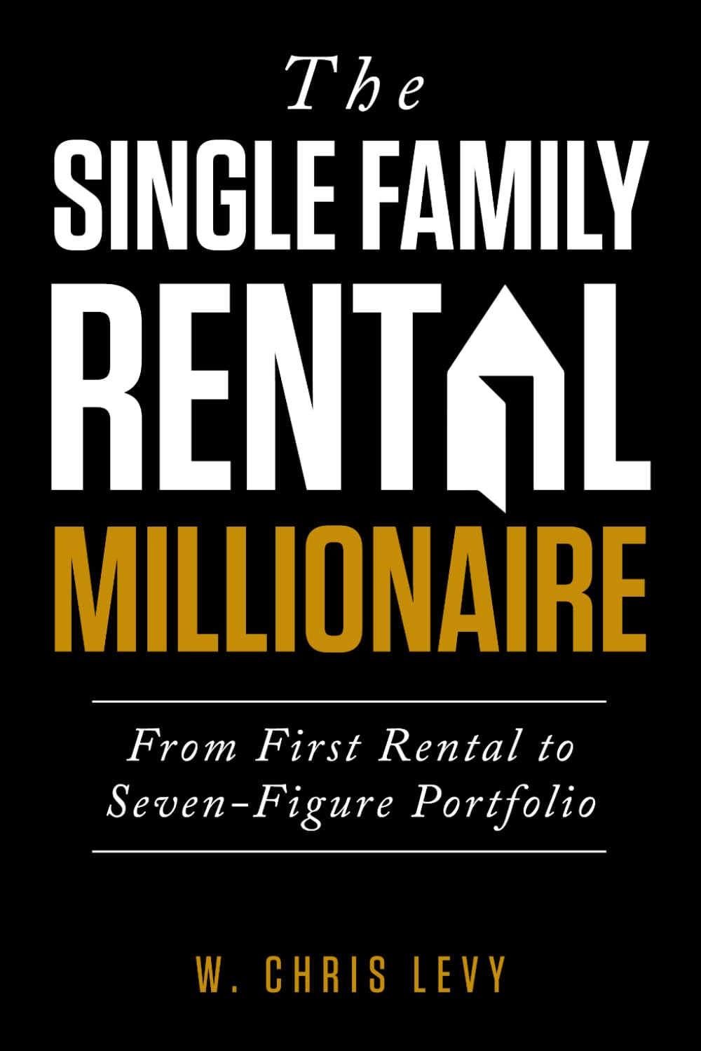 The Single Family Rental Millionaire: From First Rental to Seven-Figure Portfolio baixar livro de graça