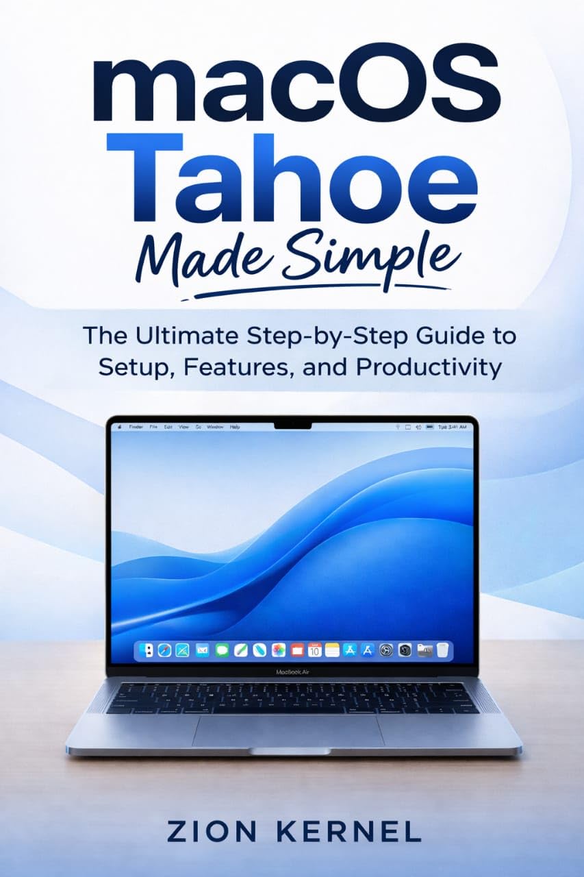 ler totalmente macOS Tahoe Made Simple: The Ultimate Step-by-Step Guide to Setup, Features, and Productivity (English Edition)