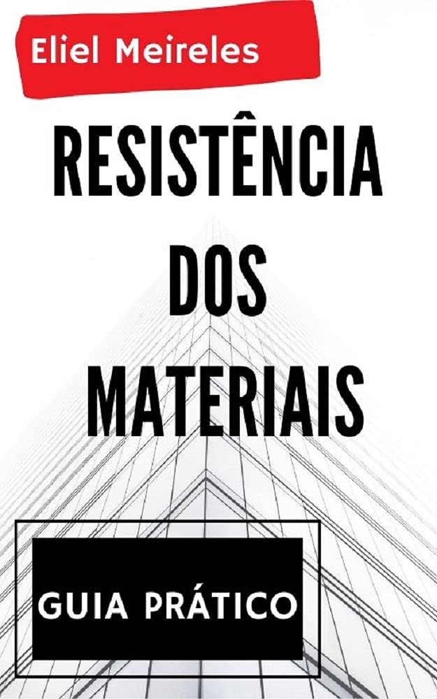 Resistência dos Materiais - Guia Prático: Resmat descomplicada com exercícios comentados baixar o livro de graça