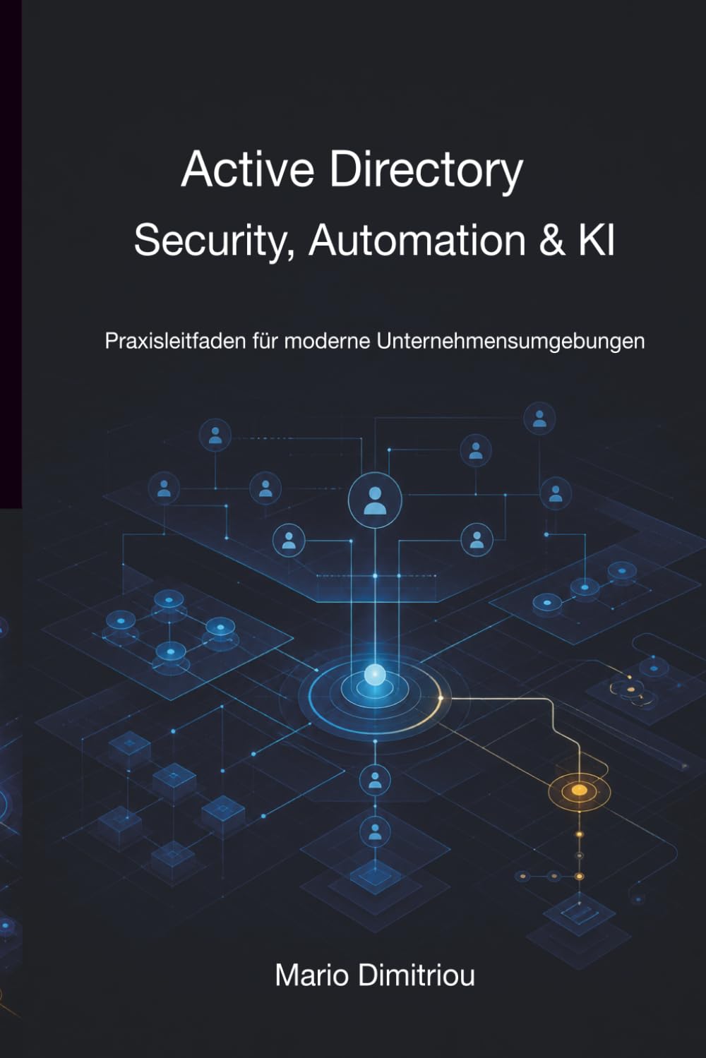 Active Directory: Security, Automation & KI – Praxisleitfaden für moderne Unternehmensumgebungen (German Edition) baixar o livro de graça