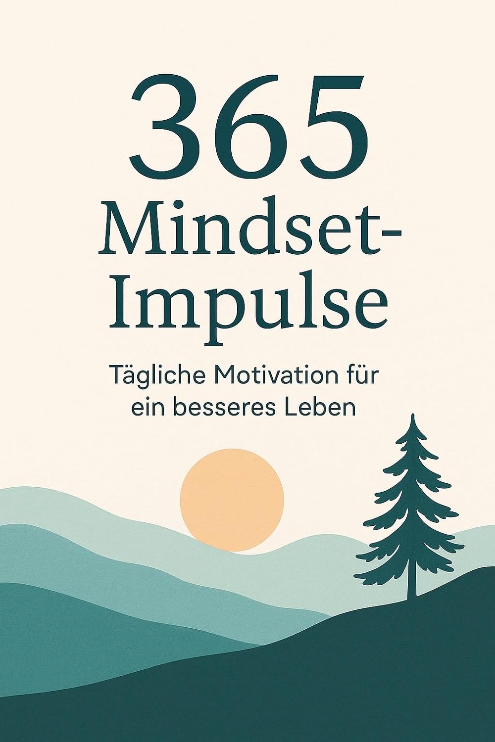 365 Mindset-Impulse: Tägliche Motivation für ein besseres Leben (German Edition) baixar livro de graça