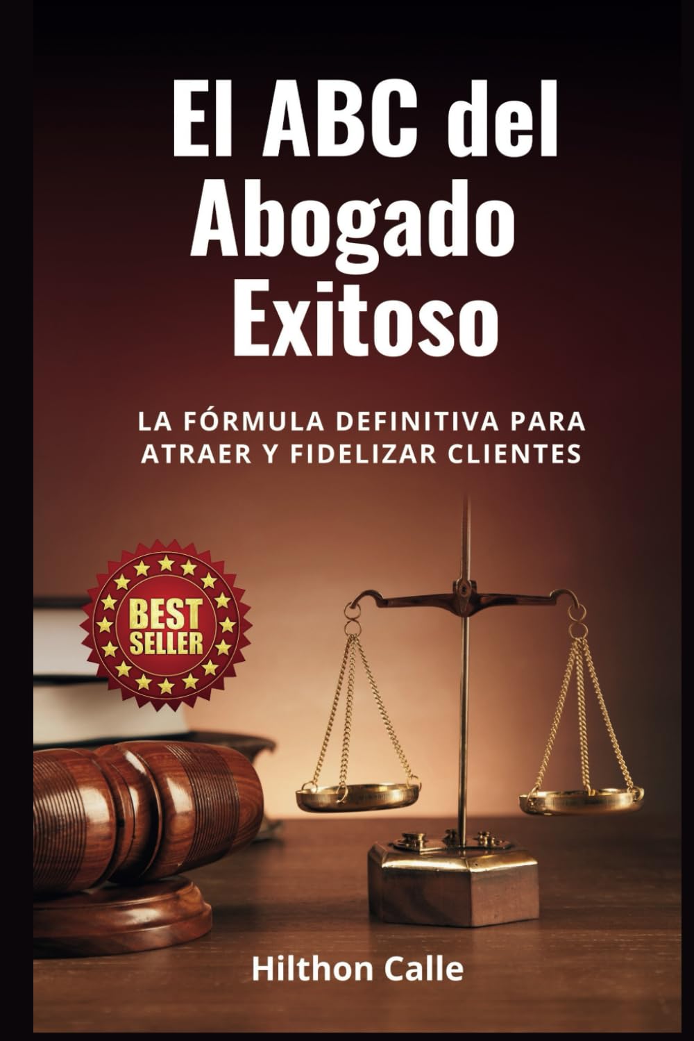 El abc del Abogado Exitoso: La fórmula definitiva para atraer y fidelizar clientes (Spanish Edition) baixar o livro de graça