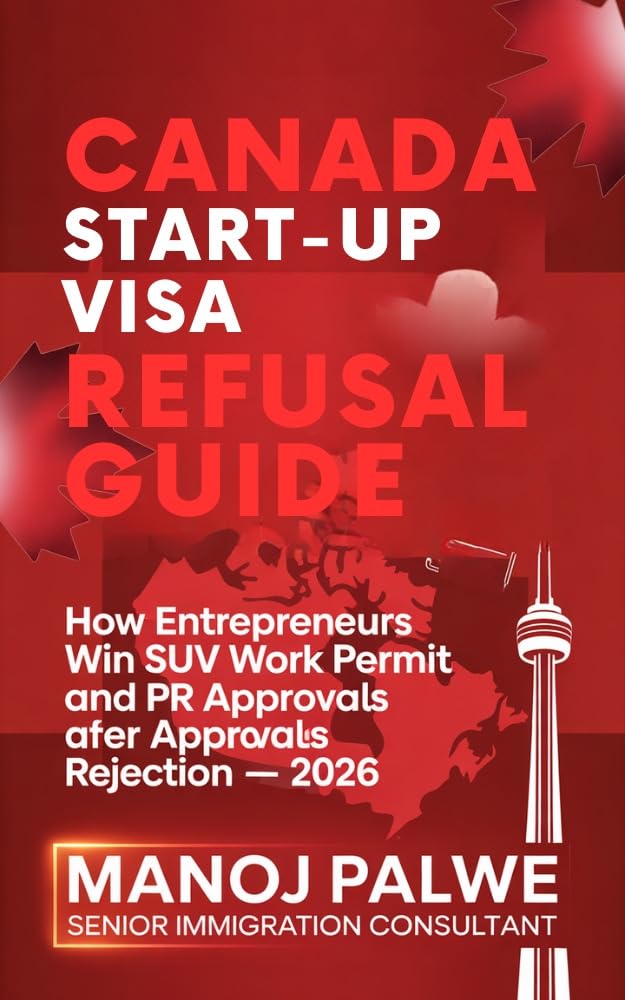 Canada Start-Up Visa Refusal Guide 2026: How Entrepreneurs Win SUV Work Permit and PR Approvals After Rejection — 2026 (Series 6 - CANADA VISA REFUSALS... The Second Chance Series) (English Edition) baixar o livro de graça
