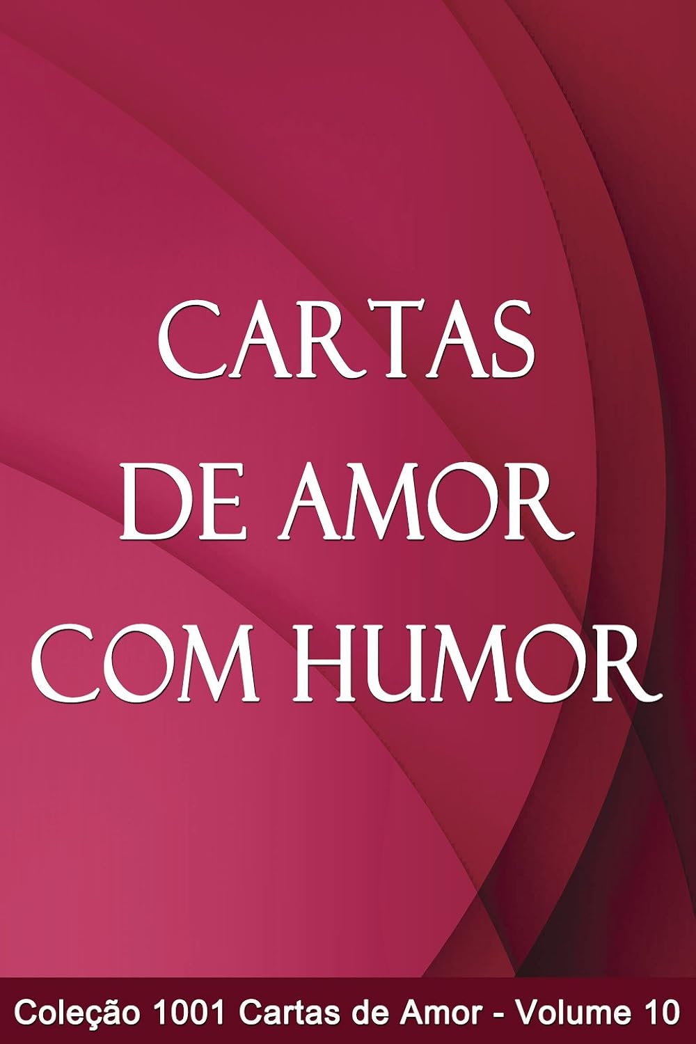 Cartas de Amor com Humor (1001 Cartas de Amor Livro 10) baixar o livro de graça