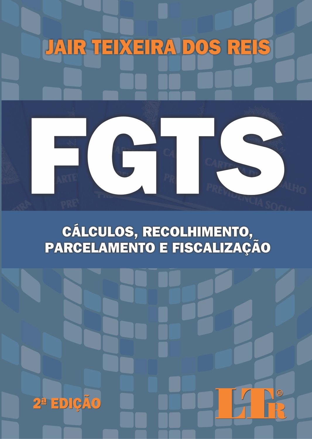 ler totalmente FGTS: Cálculo, Recolhimento, Parcelamento E Fiscalização