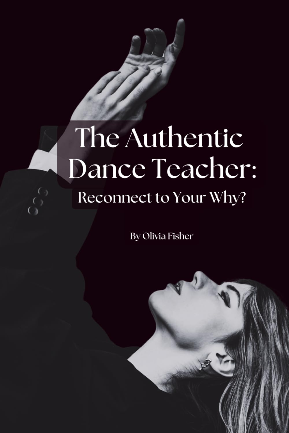 The Authentic Dance Teacher: Reconnect to Your Why? baixar o livro de graça