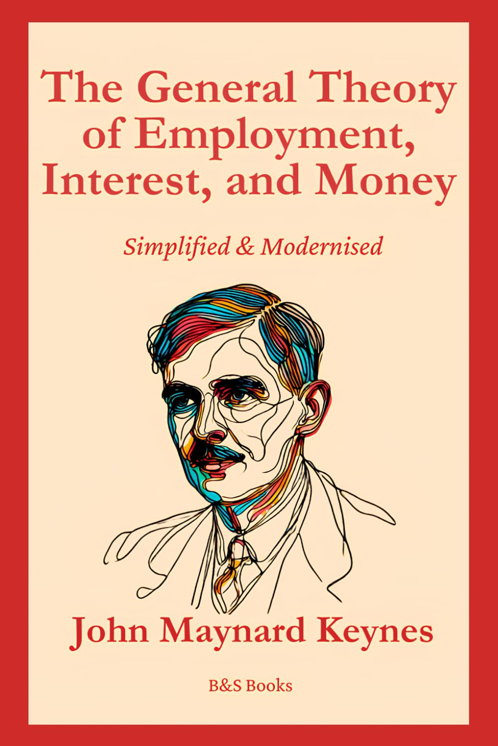 The General Theory of Employment, Interest and Money: Simplified and Modernised baixar livro de graça