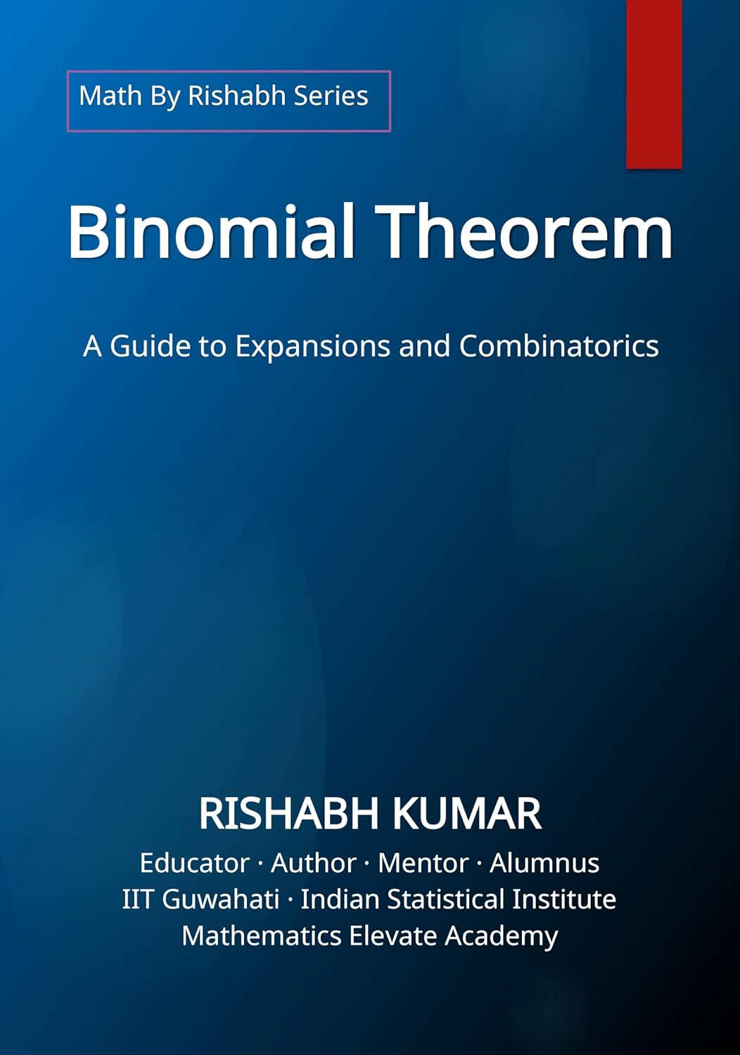 capítulo por capítulo baixar The Binomial Theorem: A Guide to Expansions and Combinatorics (Math By Rishabh Series - Algebra) (English Edition)