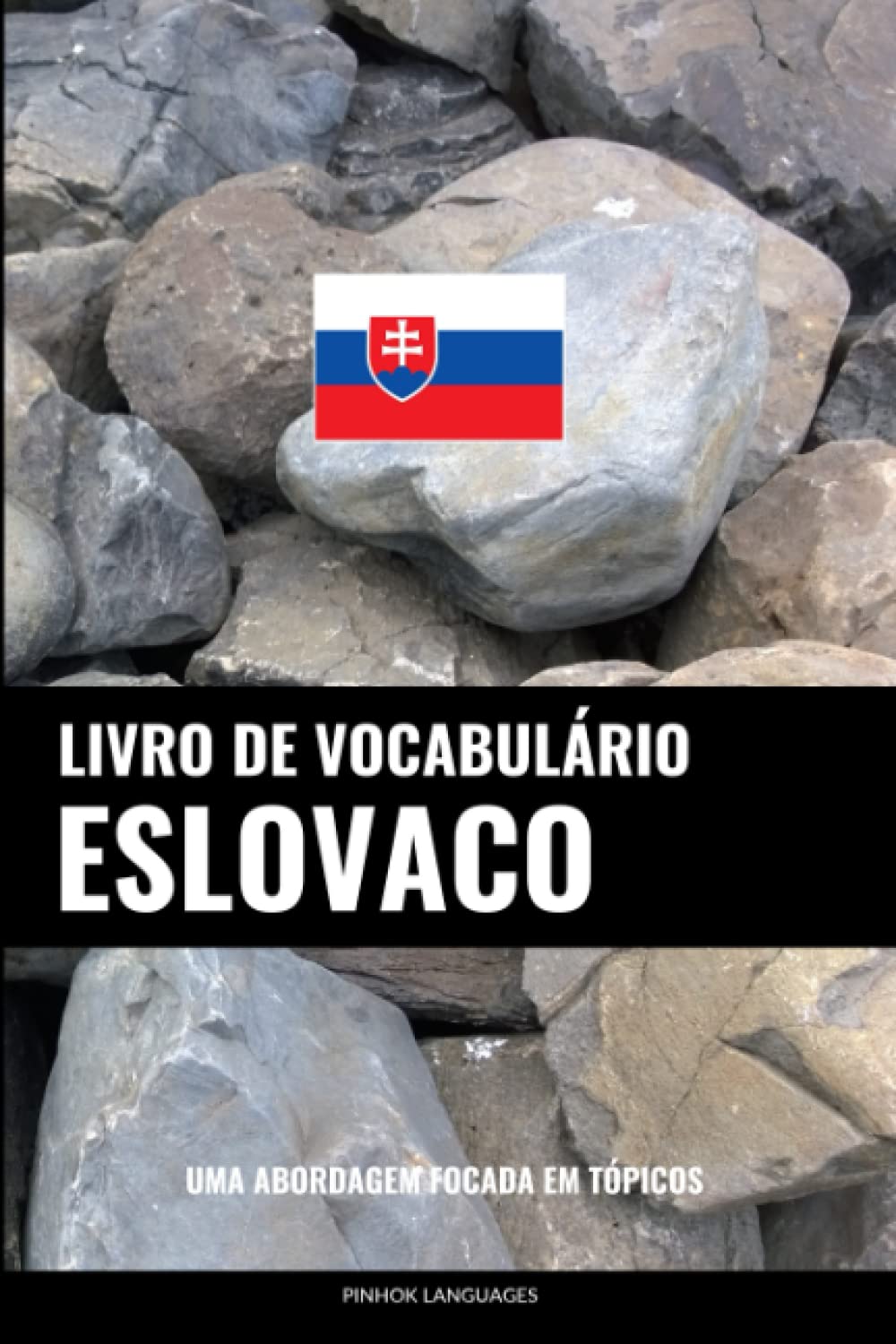 Livro de Vocabulário Eslovaco: Uma Abordagem Focada Em Tópicos baixar livro de graça