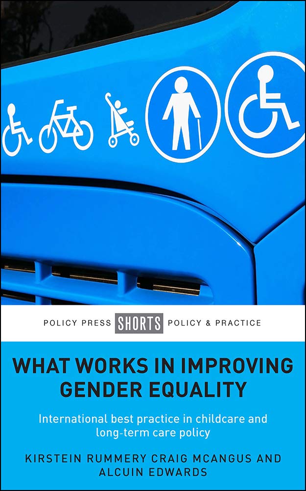 What Works in Improving Gender Equality: International Best Practice in Childcare and Long-term Care Policy (English Edition) baixar o livro de graça