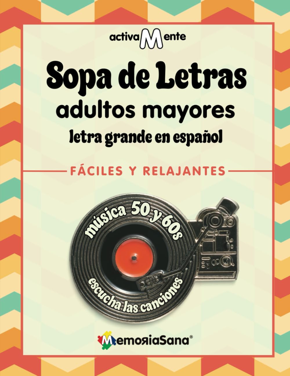 Activamente. Sopa de Letras para Adultos Mayores en Español. Letra Grande. Música de los 50 y 60s. Vol 2.: Libro de Pasatiempos para Adultos Fáciles y... Mayores. Nivel Fácil) (Spanish Edition) baixar o livro de graça