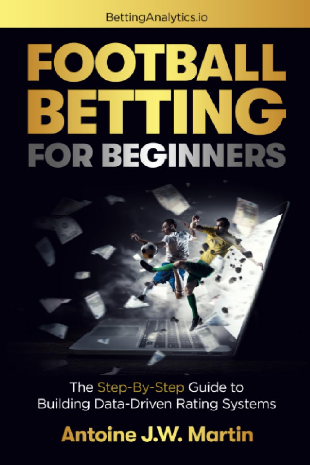 capítulo por capítulo baixar Football Betting for Beginners: The Step-by-Step Guide to Building Data-Driven Rating Systems