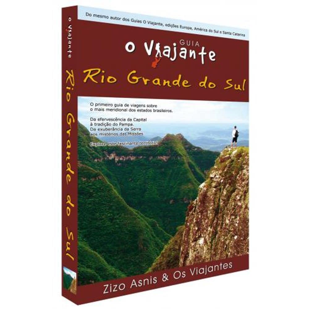Guia O Viajante. Rio Grande Do Sul