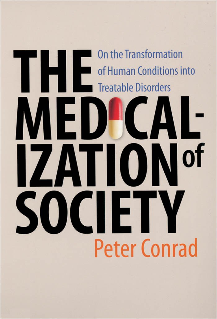 The Medicalization of Society: On the Transformation of Human Conditions into Treatable Disorders (English Edition) baixar o livro de graça
